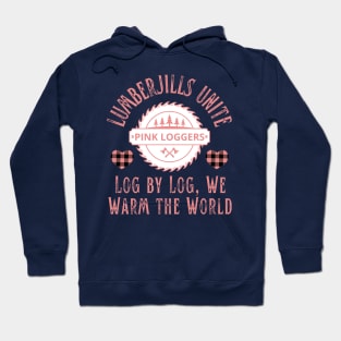 Lumberjills Unite Pink Loggers Fun Hoodie